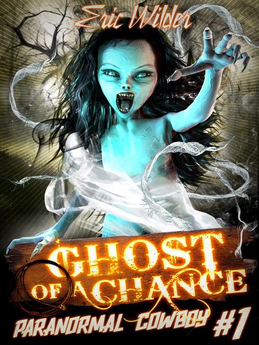 Title details for Ghost of a Chance by Eric Wilder - Available